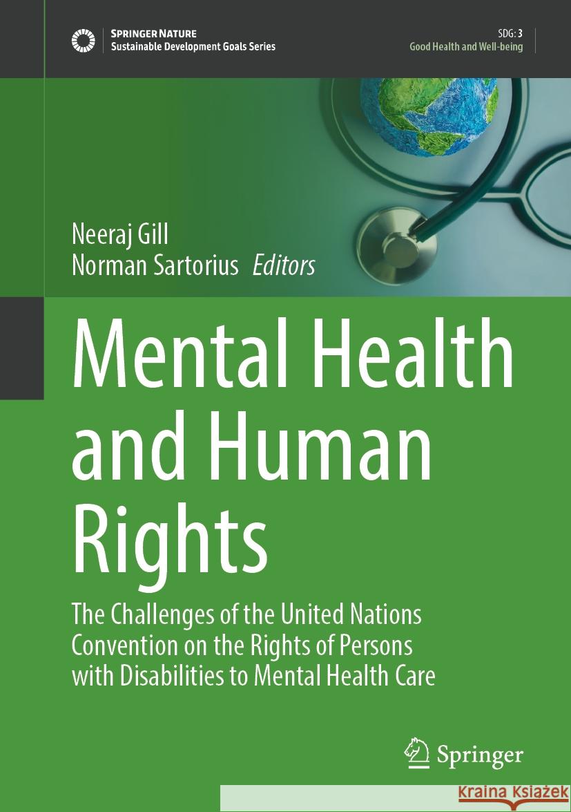 Mental Health and Human Rights: The Challenges of the United Nations Convention on the Rights of Persons with Disabilities to Mental Health Care