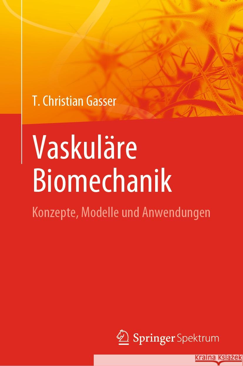 Vaskul?re Biomechanik: Konzepte, Modelle Und Anwendungen