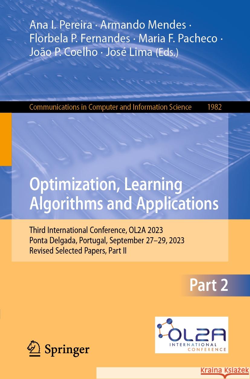 Optimization, Learning Algorithms and Applications: Third International Conference, Ol2a 2023, Ponta Delgada, Portugal, September 27-29, 2023, Revised