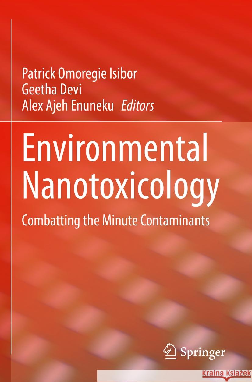 Environmental Nanotoxicology: Combatting the Minute Contaminants