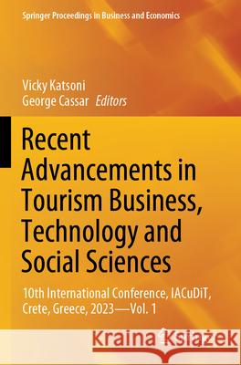 Recent Advancements in Tourism Business, Technology and Social Sciences: 10th International Conference, Iacudit, Crete, Greece, 2023--Vol. 1