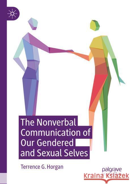 The Nonverbal Communication of Our Gendered and Sexual Selves
