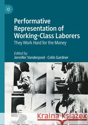 Performative Representation of Working-Class Laborers: They Work Hard for the Money