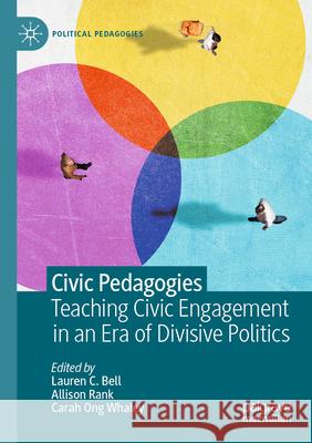 Civic Pedagogies: Teaching Civic Engagement in an Era of Divisive Politics
