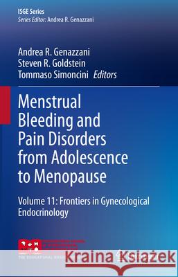 Menstrual Bleeding and Pain Disorders from Adolescence to Menopause: Volume 11: Frontiers in Gynecological Endocrinology