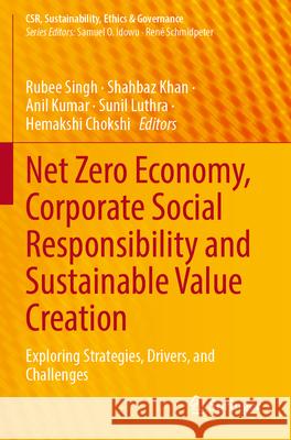 Net Zero Economy, Corporate Social Responsibility and Sustainable Value Creation: Exploring Strategies, Drivers, and Challenges