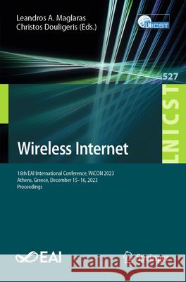 Wireless Internet: 16th Eai International Conference, Wicon 2023, Athens, Greece, December 15-16, 2023, Proceedings