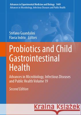 Probiotics and Child Gastrointestinal Health: Advances in Microbiology, Infectious Diseases and Public Health Volume 19