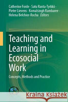 Teaching and Learning in Ecosocial Work: Concepts, Methods and Practice