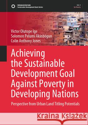 Achieving the Sustainable Development Goal Against Poverty in Developing Nations: Perspective from Urban Land Titling Potentials