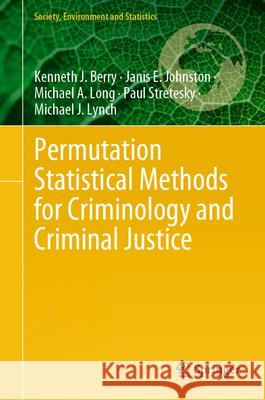 Permutation Statistical Methods for Criminology and Criminal Justice
