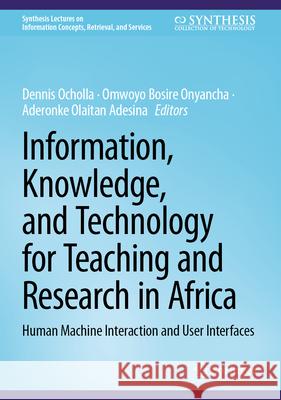 Information, Knowledge, and Technology for Teaching and Research in Africa: Human Machine Interaction and User Interfaces