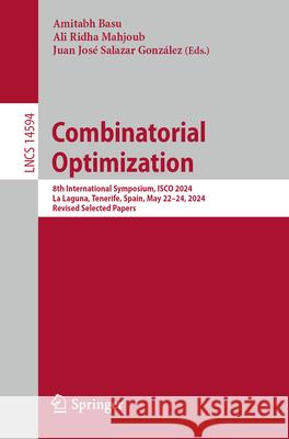 Combinatorial Optimization: 8th International Symposium, Isco 2024, La Laguna, Tenerife, Spain, May 22-24, 2024, Proceedings