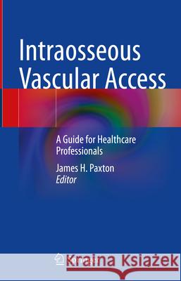 Intraosseous Vascular Access: A Guide for Healthcare Professionals