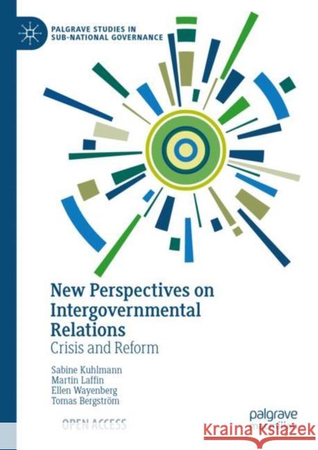 New Perspectives on Intergovernmental Relations: Crisis and Reform