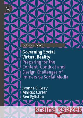 Governing Social Virtual Reality: Preparing for the Content, Conduct and Design Challenges of Immersive Social Media