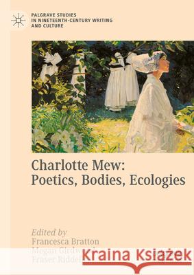 Charlotte Mew: Poetics, Bodies, Ecologies
