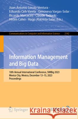 Information Management and Big Data: 10th Annual International Conference, Simbig 2023, Mexico City, Mexico, December 13-15, 2023, Proceedings