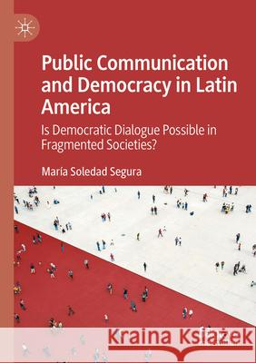 Public Communication and Democracy in Latin America
