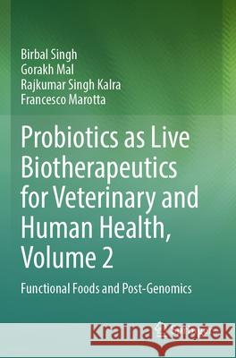 Probiotics as Live Biotherapeutics for Veterinary and Human Health, Volume 2