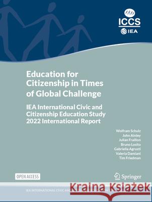 Education for Citizenship in Times of Global Challenge: Iea International Civic and Citizenship Education Study 2022 International Report