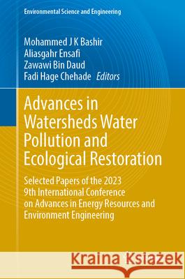 Advances in Watersheds Water Pollution and Ecological Restoration: Selected Papers of the 2023 9th International Conference on Advances in Energy Reso