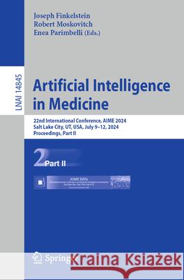 Artificial Intelligence in Medicine: 22nd International Conference, Aime 2024, Salt Lake City, Ut, Usa, July 9-12, 2024, Proceedings, Part II