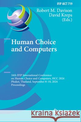 Human Choice and Computers: 16th Ifip International Conference on Human Choice and Computers, Hcc 2024, Phuket, Thailand, September 8-10, 2024, Pr