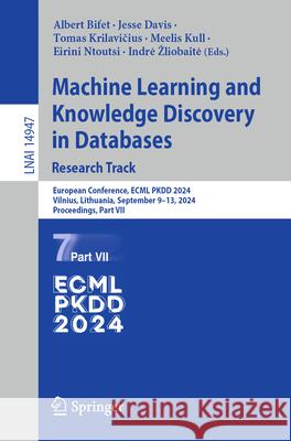 Machine Learning and Knowledge Discovery in Databases: European Conference, Ecml Pkdd 2024, Vilnius, Lithuania, September 9-13, 2024, Proceedings, Par