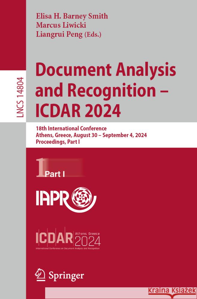 Document Analysis and Recognition - Icdar 2024: 18th International Conference, Athens, Greece, August 30-September 4, 2024, Proceedings, Part I