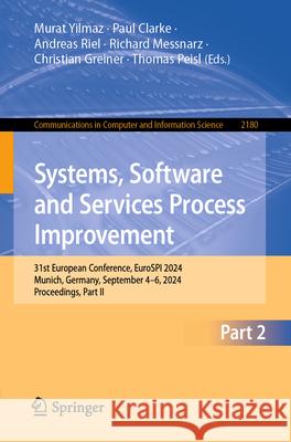 Systems, Software and Services Process Improvement: 31st European Conference, Eurospi 2024, Munich, Germany, September 4-6, 2024, Proceedings, Part II