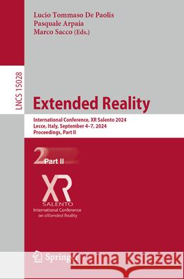 Extended Reality: International Conference, Xr Salento 2024, Lecce, Italy, September 4-7, 2024, Proceedings, Part II