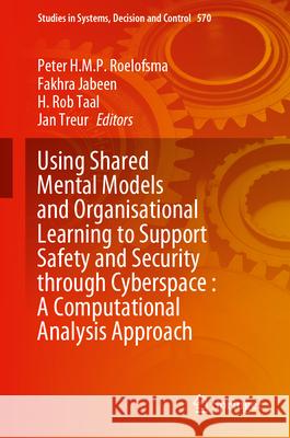 Using Shared Mental Models and Organisational Learning to Support Safety and Security Through Cyberspace: A Computational Analysis Approach