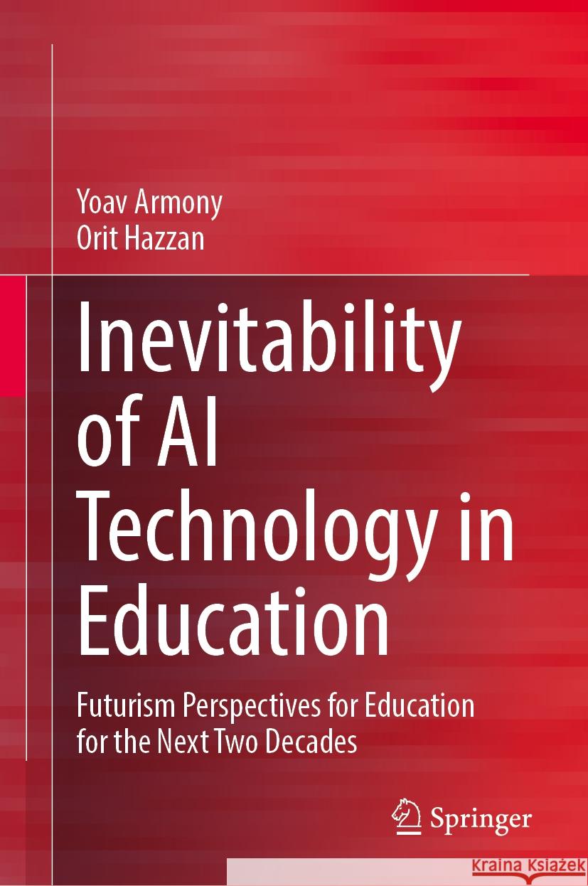 Inevitability of AI Technology in Education: Futurism Perspectives for Education for the Next Two Decades