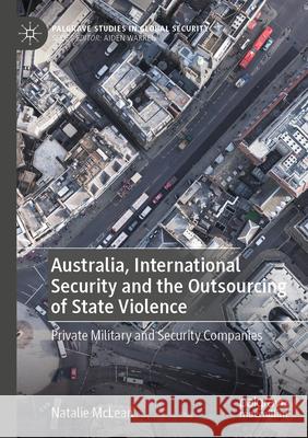 Australia, International Security and the Outsourcing of State Violence