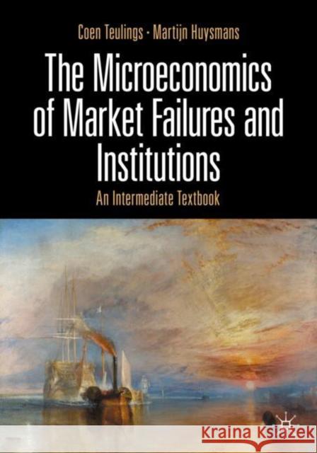 The Microeconomics of Market Failures and Institutions: An Intermediate Textbook