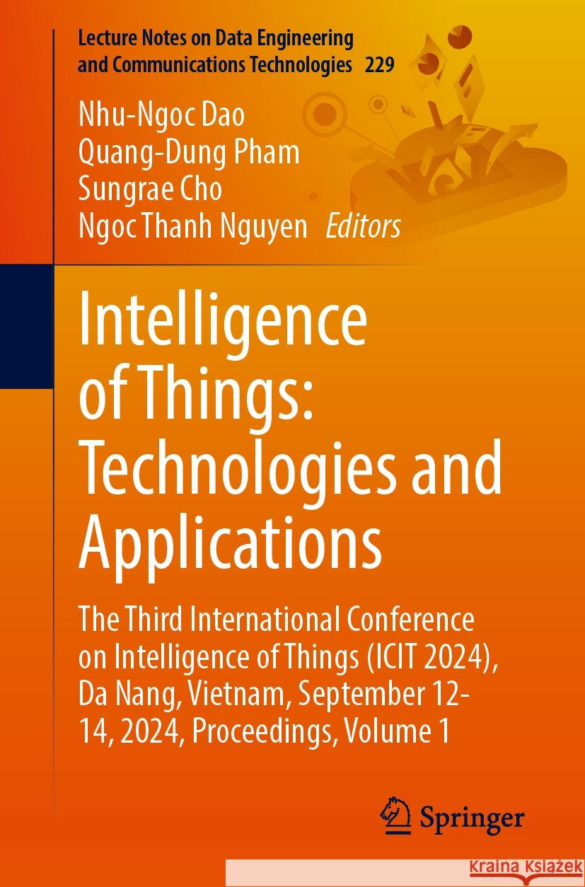 Intelligence of Things: Technologies and Applications: The Third International Conference on Intelligence of Things (Icit 2024), Da Nang, Vietnam, Sep