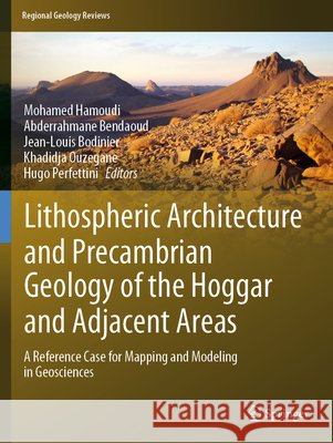 Lithospheric Architecture and Precambrian Geology of the Hoggar and Adjacent Areas: A Reference Case for Mapping and Modeling in Geosciences