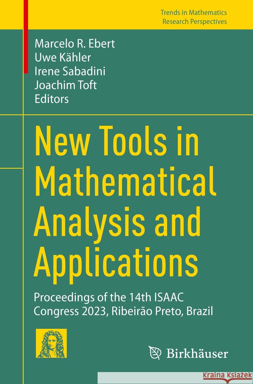 New Tools in Mathematical Analysis and Applications: Proceedings of the 14th Isaac Congress 2023, Ribeir?o Preto, Brazil