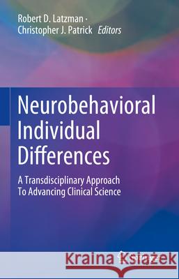 Neurobehavioral Individual Differences: A Transdisciplinary Approach to Advancing Clinical Science