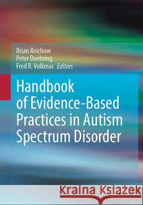 Handbook of Evidence-Based Practices in Autism Spectrum Disorder