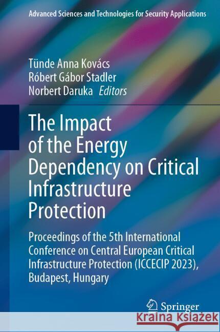The Impact of the Energy Dependency on Critical Infrastructure Protection: Proceedings of the 5th International Conference on Central European Critica