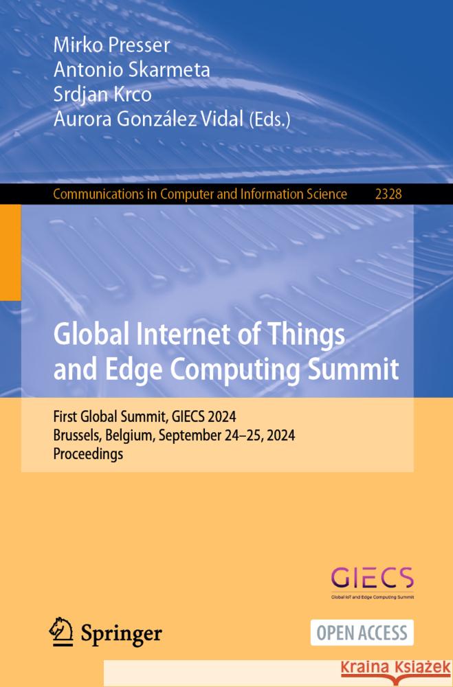 Global Internet of Things and Edge Computing Summit: First Global Summit, Giecs 2024, Brussels, Belgium, September 24-25, 2024, Proceedings
