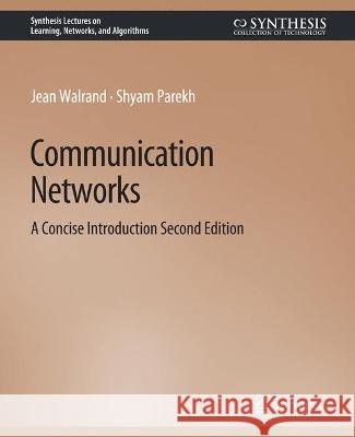 Communication Networks: A Concise Introduction, Second Edition