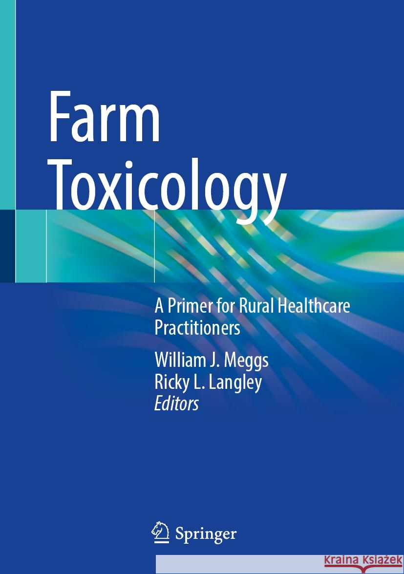 Farm Toxicology: A Primer for Rural Healthcare Practitioners