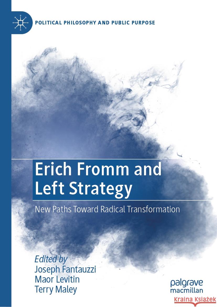 Erich Fromm and Left Strategy: New Paths Toward Radical Transformation
