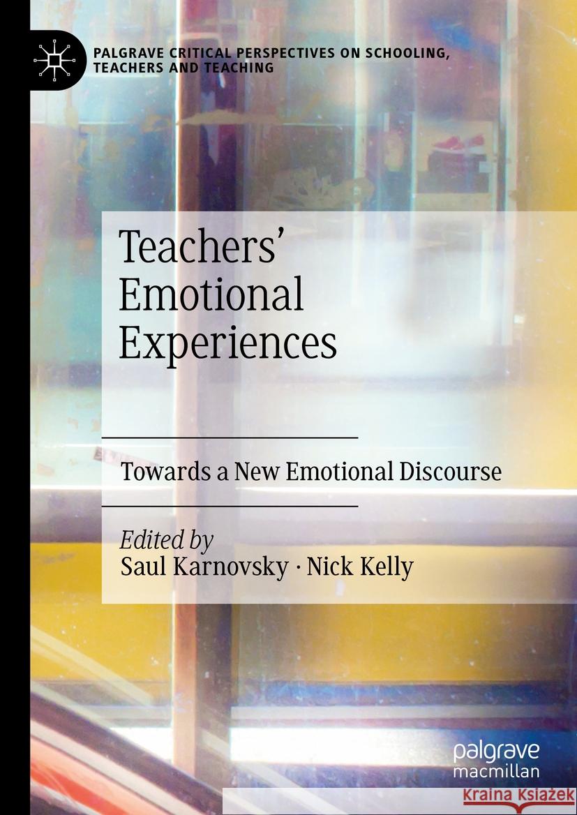 Teachers' Emotional Experiences: Towards a New Emotional Discourse