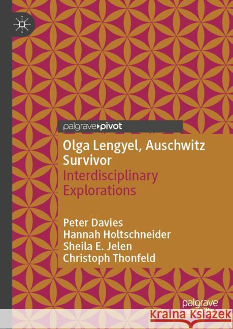 Olga Lengyel, Auschwitz Survivor: Interdisciplinary Explorations