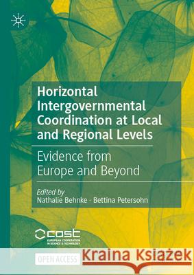 Horizontal Intergovernmental Coordination in Europe: Challenges, Institutions and Processes at Local and Regional Levels