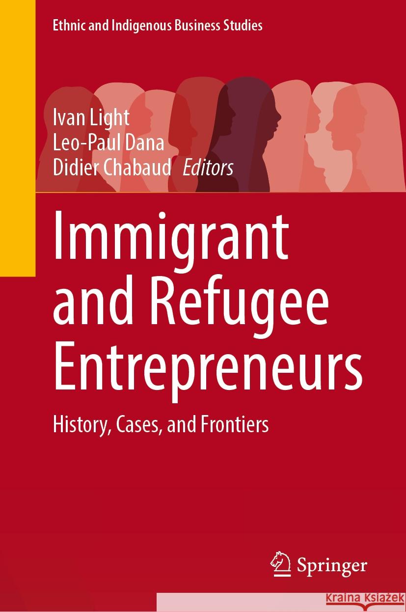 Immigrant and Refugee Entrepreneurs: History, Cases, and Frontiers